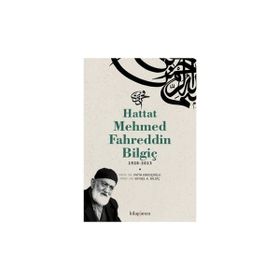 Hattat Mehmed Fahreddin Bilgiç 1928-2013 Veysel K. Bilgiç