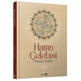 Hattın Çelebisi Hasan Çelebi - Hasan Çelebi