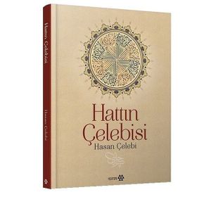 Hattın Çelebisi Hasan Çelebi - Hasan Çelebi