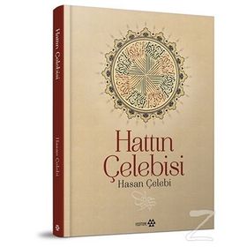 Hattın Çelebisi Hasan Çelebi - Hasan Çelebi