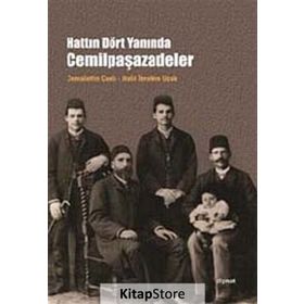 HATTIN DÖRT YANINDA CEMİLPAŞAZADELER - CEMALETTIN CANLI;HALIL İBRAHİM UÇAK