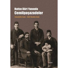 HATTIN DÖRT YANINDA CEMİLPAŞAZADELER - CEMALETTIN CANLI;HALIL İBRAHİM UÇAK
