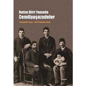 HATTIN DÖRT YANINDA CEMİLPAŞAZADELER - CEMALETTIN CANLI;HALIL İBRAHİM UÇAK