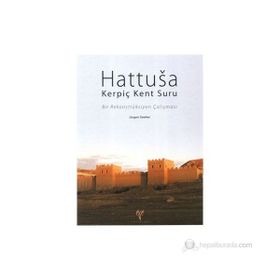 HATTUSA KERPİÇ KENT SURU BIR REKONSTRÜKSİYON ÇALIŞMASI - JÜRGEN SEEHER