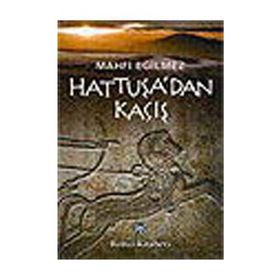 Hattuşa´dan Kaçış - Mahfi Eğilmez
