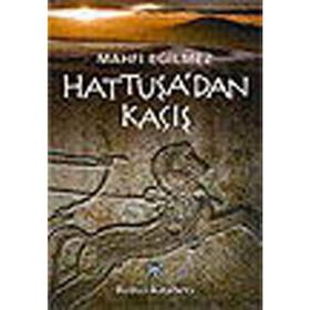 Hattuşa´dan Kaçış - Mahfi Eğilmez