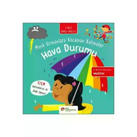 Hava Durumu - Minik Uzmanlara Kocaman Kelimeler Koç Üniversitesi Yayınları