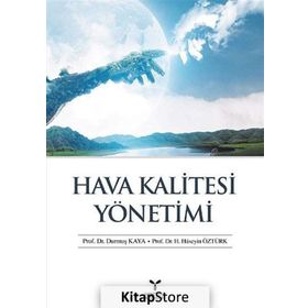 HAVA KALITESI YÖNETİMİ - DURMUŞ KAYA;H. HÜSEYİN ÖZTÜRK