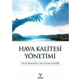 HAVA KALITESI YÖNETİMİ - DURMUŞ KAYA;H. HÜSEYİN ÖZTÜRK