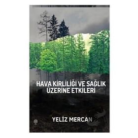 Hava Kirliliği ve Sağlık Üzerine Etkileri - Yeliz Mercan
