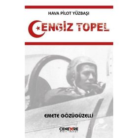 Hava Pilot Yüzbaşı Cengiz Topel Emete Gözügüzelli