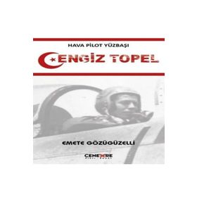 Hava Pilot Yüzbaşı Cengiz Topel Emete Gözügüzelli