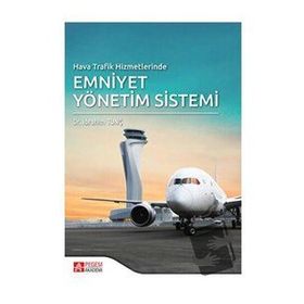 Hava Trafik Hizmetlerinde Emniyet Yönetim Sistemi - Pegem Akademi Yayıncılık