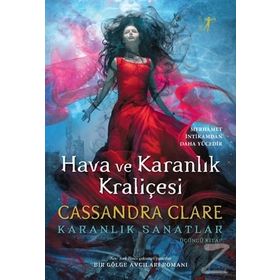 Hava ve Karanlık Kraliçesi - Cassandra Clare