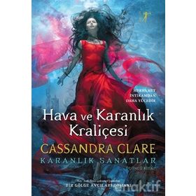 Hava ve Karanlık Kraliçesi - Cassandra Clare