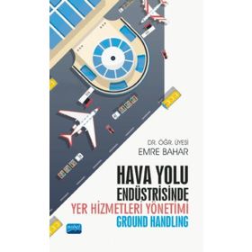Hava Yolu Endüstrisinde Yer Hizmetleri Yönetimi - Nobel Yayınevi