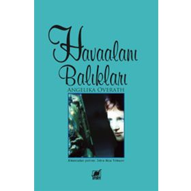 HAVAALANI BALIKLARI - ANGELIKA OVERATH