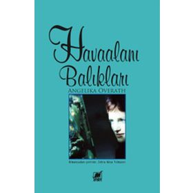 HAVAALANI BALIKLARI - ANGELIKA OVERATH