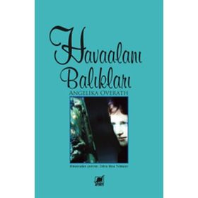 HAVAALANI BALIKLARI - ANGELIKA OVERATH