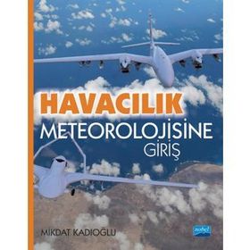 Havacılık Meteorolojisine Giriş - Mikdat Kadıoğlu