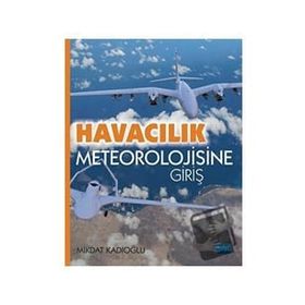Havacılık Meteorolojisine Giriş - Mikdat Kadıoğlu