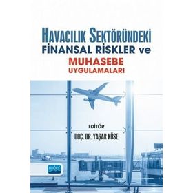 Havacılık Sektöründeki Finansal Riskler Ve Muhasebe - Yaşar Köse