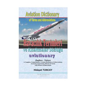 Havacılık Terimleri ve Kısaltmalar Sözlüğü - Aviation Dictionary of Terms and Abbreviations - Hidayet Tuncay