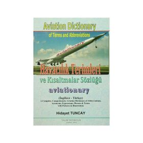Havacılık Terimleri ve Kısaltmalar Sözlüğü - Aviation Dictionary of Terms and Abbreviations - Hidayet Tuncay