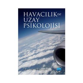 Havacılık ve Uzay Psikolojisi - Muzaffer Çetingüç