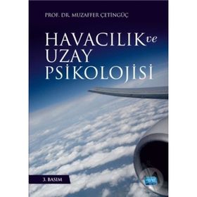 Havacılık ve Uzay Psikolojisi - Muzaffer Çetingüç