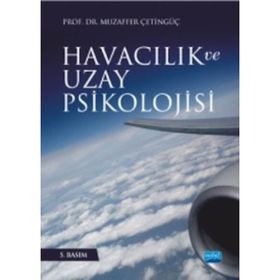 Havacılık ve Uzay Psikolojisi - Muzaffer Çetingüç