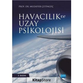 Havacılık ve Uzay Psikolojisi - Muzaffer Çetingüç