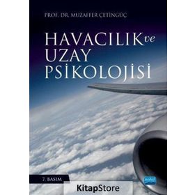 Havacılık ve Uzay Psikolojisi - Muzaffer Çetingüç