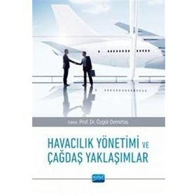 Havacılık Yönetimi ve Çağdaş Yaklaşımlar Nobel Akademik Yayıncılık