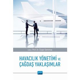 Havacılık Yönetimi ve Çağdaş Yaklaşımlar Nobel Akademik Yayıncılık