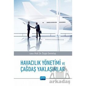 Havacılık Yönetimi ve Çağdaş Yaklaşımlar Nobel Akademik Yayıncılık