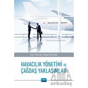 Havacılık Yönetimi ve Çağdaş Yaklaşımlar Nobel Akademik Yayıncılık