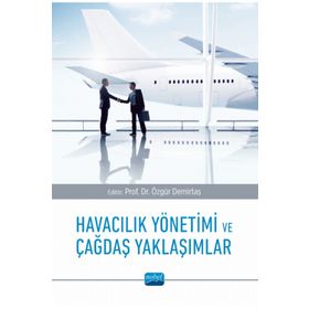 Havacılık Yönetimi ve Çağdaş Yaklaşımlar Nobel Akademik Yayıncılık