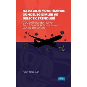 Havacılık Yönetiminde Güncel Eğilimler ve Gelecek Trendleri - Tüzün Tolga İnan