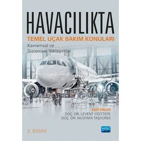 Havacılıkta Temel Uçak Bakım Konuları: Kavramsal ve Sistemsel Yaklaşımlar - Levent Yiğittepe - Nobel Akademik Yayıncılık