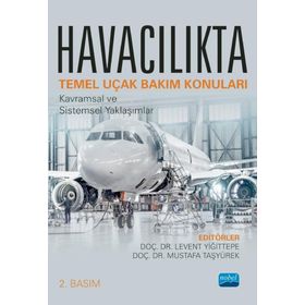 Havacılıkta Temel Uçak Bakım Konuları: Kavramsal ve Sistemsel Yaklaşımlar - Levent Yiğittepe - Nobel Akademik Yayıncılık