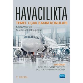 Havacılıkta Temel Uçak Bakım Konuları: Kavramsal ve Sistemsel Yaklaşımlar - Levent Yiğittepe - Nobel Akademik Yayıncılık