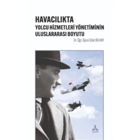 Havacılıkta Yolcu Hizmetleri Yönetiminin Uluslararası Boyutu - Sibel Bilkay