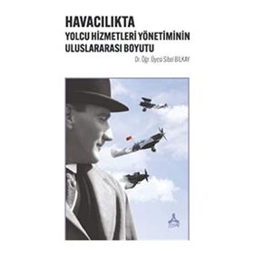 Havacılıkta Yolcu Hizmetleri Yönetiminin Uluslararası Boyutu - Sibel Bilkay