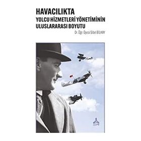 Havacılıkta Yolcu Hizmetleri Yönetiminin Uluslararası Boyutu - Sibel Bilkay