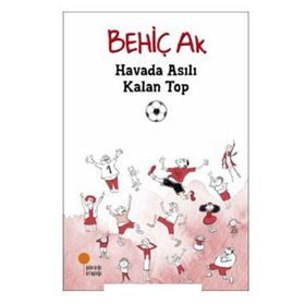 Havada Asılı Kalan Top - Behiç Ak