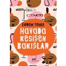 Havada Kesişen Bakışlar - Ekrem Temiz