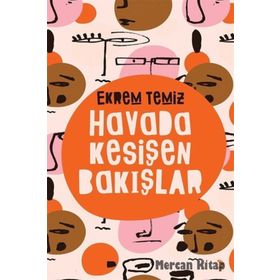 Havada Kesişen Bakışlar - Ekrem Temiz
