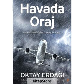 Havada Oraj - Türk Sivil Havacılığına İçeriden Bir Bakış 2 - Oktay Erdağı