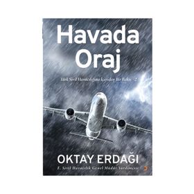 Havada Oraj - Türk Sivil Havacılığına İçeriden Bir Bakış 2 - Oktay Erdağı